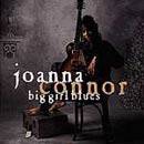 Joanna Connor : Big Girl Blues